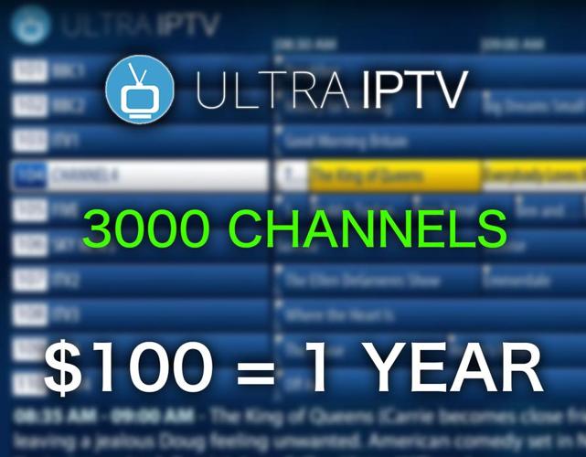 ULTRA IPTV | 3000 CHANNELS IN HD, $100/yr OR $10/mo, NO FREEZING