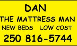 I've got a small warehouse and showroom full of brand new quality mattresses and box springs needing to be sold off. Factory direct pricing to save you lots of money. Call Dan at 250 816-5744 to get a new bed today.